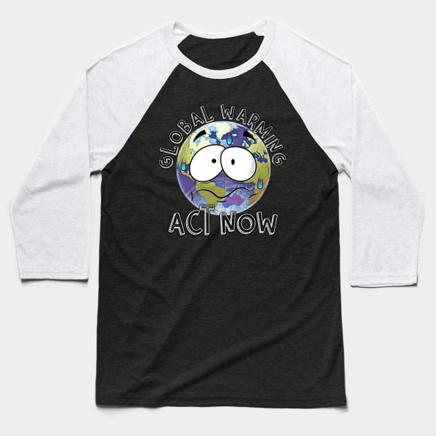 Global Warming Climate Change Planet Earth Science Baseball T-Shirt by AmbersDesignsCo